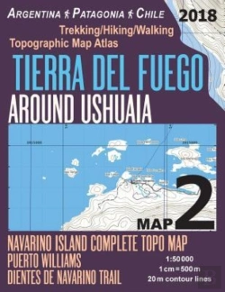 Bertrand.pt - Tierra Del Fuego Around Ushuaia Map 2 Navarino Island Complete Topo Map Puerto Williams Argentina Patagonia Chile Trekking/Hiking/Walking Topographic Map Atlas 1