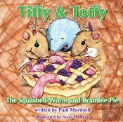 Tiffy And Toffy - The Squashed-Worm And Bramble Pie