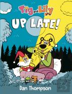 Tig And Lily: Up Late!