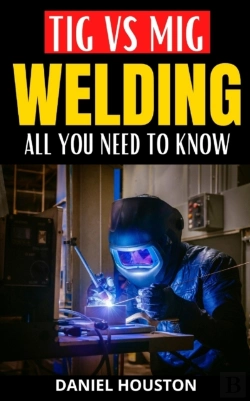 Bertrand.pt - Tig Vs Mig Welding All You Need To Know
