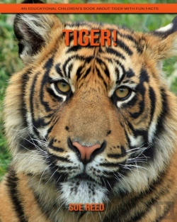 Bertrand.pt - Tiger! An Educational Children'S Book About Tiger With Fun Facts