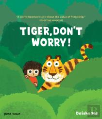 Tiger, Don'T Worry!