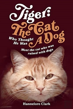 Bertrand.pt - Tiger: The Cat Who Thought He Was A Dog