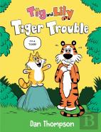 Tiger Trouble (Tig And Lily Book 1)