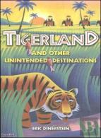 Tigerland And Other Unintended Destinations