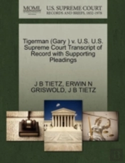 Bertrand.pt - Tigerman (Gary ) V. U.S. U.S. Supreme Court Transcript Of Record With Supporting Pleadings