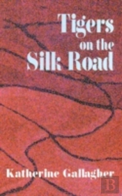 Tigers On The Silk Road
