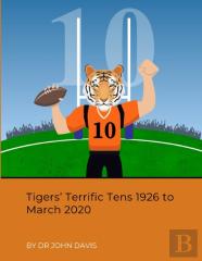 Tigers' Terrific Tens 1926 To March 2020