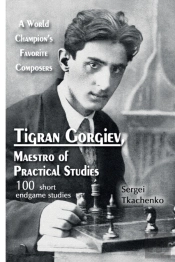 Tigran Gorgiev, Maestro Of Practical Studies: A World Champion'S Favorite Composers