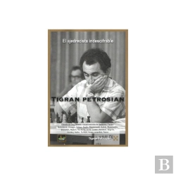Bertrand.pt - Tigran Petrosian. El Ajedrecista Indescifrable