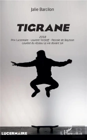 Tigrane ; 2018 Prix Lucernaire Terzieff ; Pascal De Boysson, Laureat Du Réseau La Vie Devant Soi