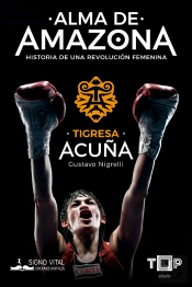 Tigresa Acuña. Alma De Amazona