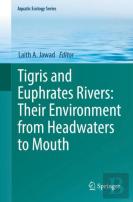 Tigris And Euphrates Rivers: Their Environment From Headwaters To Mouth