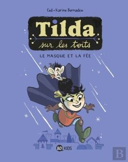 Bertrand.pt - Tilda Sur Les Toits Tome 1 : Le Masque Et La Fée