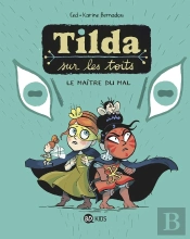 Tilda Sur Les Toits Tome 2 : Le Maître Du Mal