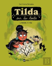 Tilda Sur Les Toits Tome 3 : L'Herbe À Fée