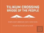 Tilikum Crossing: Bridge Of The People