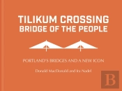 Tilikum Crossing: Bridge Of The People
