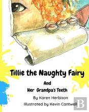 Tillie The Naughty Fairy And Grandpa'S Teeth