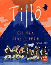 Tillô Tome 2 ; Des Feux Dans Le Froid