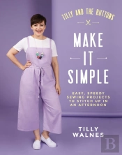 Tilly And The Buttons: Make It Simple