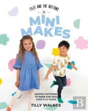 Tilly And The Buttons: Mini Makes