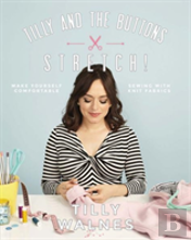 Tilly And The Buttons: Stretch!