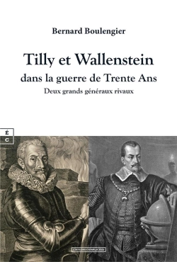 Bertrand.pt - Tilly Et Wallenstein Dans La Guerre De Trente Ans : Deux Grands Généraux Rivaux