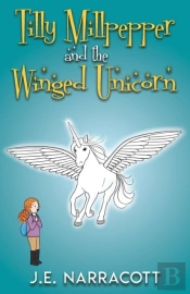 Tilly Millpepper And The Winged Unicorn