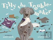 Tilly The Troublemaker