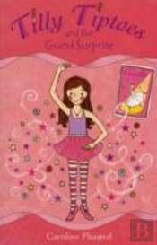 Tilly Tiptoes And The Grand Surprise