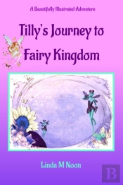 Tilly'S Journey To Fairy Kingdom