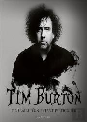 Tim Burton ; Itinéraire D'Un Enfant Particulier