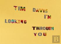 Tim Davis: I'M Looking Through You