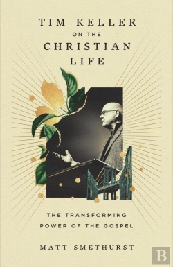 Bertrand.pt - Tim Keller On The Christian Life