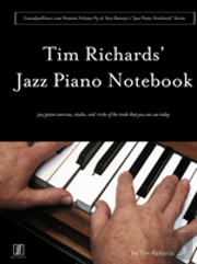 Tim Richard'S Jazz Piano Notebook - Volume 3 Of Scot Ranney'S ''Jazz Piano Notebook Series''