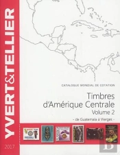 Timbres D'Amérique Centrale T.2 ; De Guatemala À Vierges (Édition 2017)