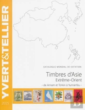 Timbres D'Asie, Extrême-Orient ; De Annam Et Tonkin À Yunnanfou (Édition 2015)