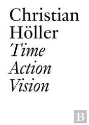 Time Action Vision - Conversations In Cultural Studies, Theory, And Activism