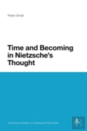 Time And Becoming In Nietzsche'S Thought