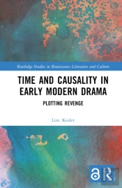 Time And Causality In Early Modern Drama
