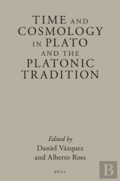 Time And Cosmology In Plato And The Platonic Tradition