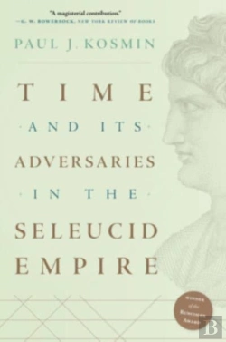 Bertrand.pt - Time And Its Adversaries In The Seleucid Empire