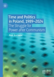 Time And Politics In Poland, 1989-2024