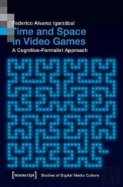 Time And Space In Video Games Â€“ A Cognitiveâ€“Formalist Approach