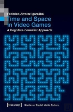 Bertrand.pt - Time And Space In Video Games Â€“ A Cognitiveâ€“Formalist Approach