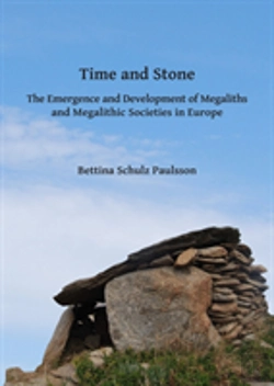 Bertrand.pt - Time And Stone: The Emergence And Development Of Megaliths And Megalithic Societies In Europe