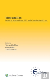 Time And Tax: Issues In International, Eu, And Constitutional Law