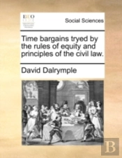 Time Bargains Tryed By The Rules Of Equity And Principles Of The Civil Law.
