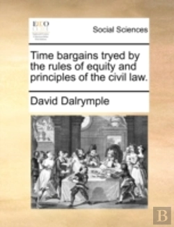 Bertrand.pt - Time Bargains Tryed By The Rules Of Equity And Principles Of The Civil Law.
